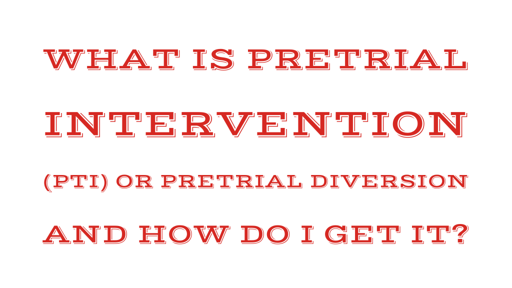 What is Pretrial Diversion or Pretrial Intervention and How Can I Get